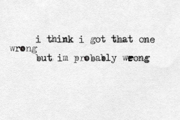 i think i got that one but im probably weong r r r wrong 