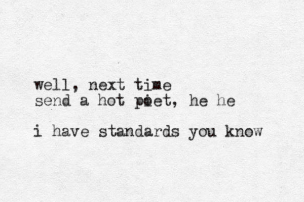 well, next time send a hot piet o , he he i have standards you know 