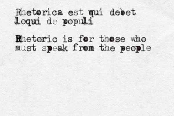 Rhetorica est wui q debet loqui de populi r R Rhetoric is for those who must speak from the people 