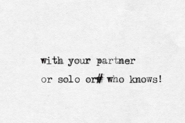 with your partner or solo orv # who knows! 