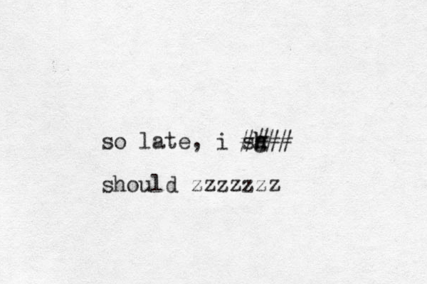 so late, i sg h h #### should zzzzzzz