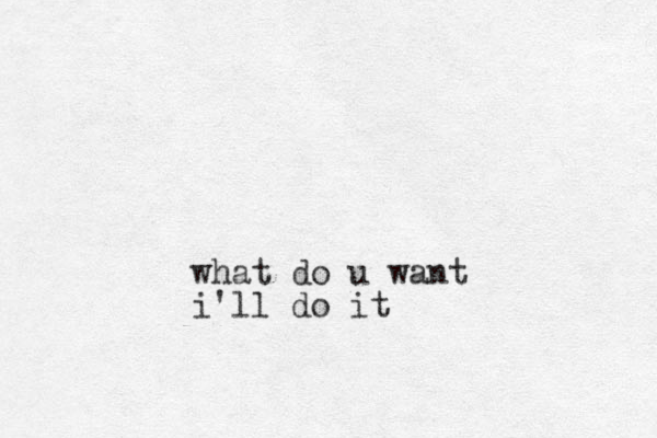 what do u want i'll do it