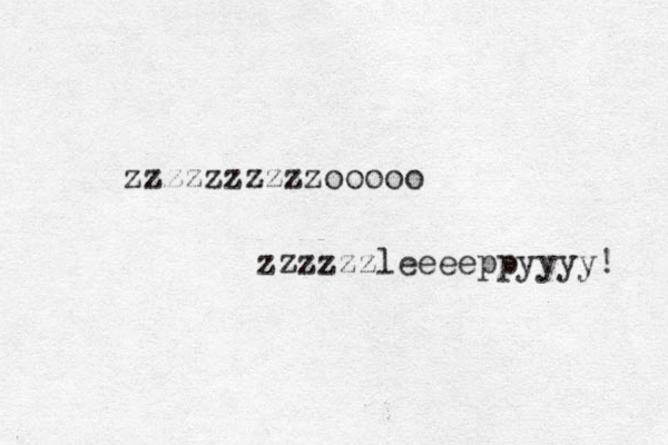 zzzzzzzzzzooooo zzzzzzleeeeppyyyy! 