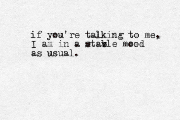 if you're talking to me, I am in a stavle b b mood as usual. 