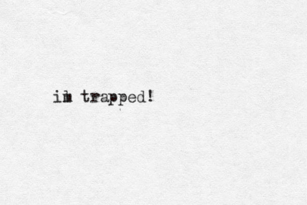 il m trapped! 