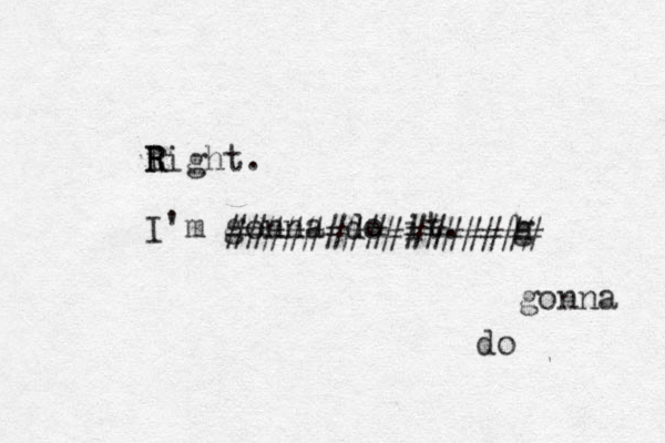 tight. R R I'm gonna do it. ################ h g gonna do 