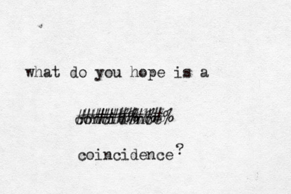 concidence ######### #####%%%%%% coincidence what do you hope is a ? 