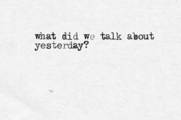 what did we talk about yesterday?