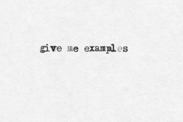 give me examples