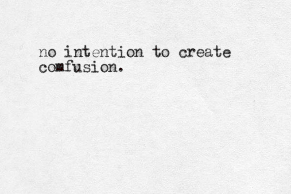 no intention to create comfusion.