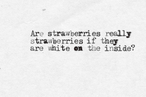 Are strawberries really strawberries if they are white on the inside? 