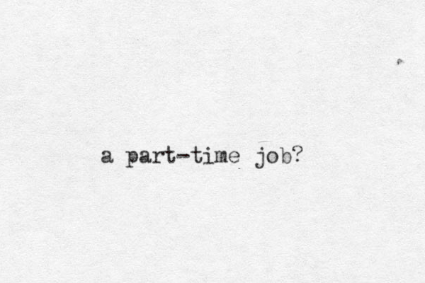 a part-time job?
