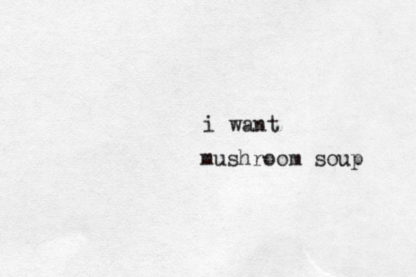 mushroom soup i want