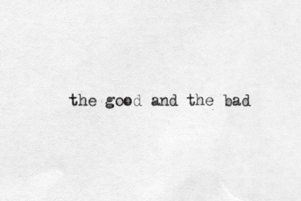 the good and the bad 