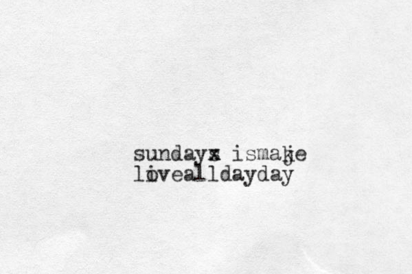 sundays x x ismaje k livea o lldayday