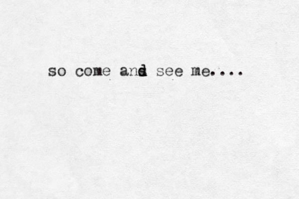 so come ans d d see me.... 