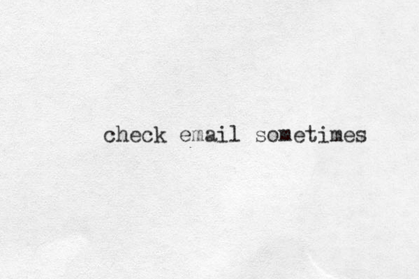 check email sometimes 