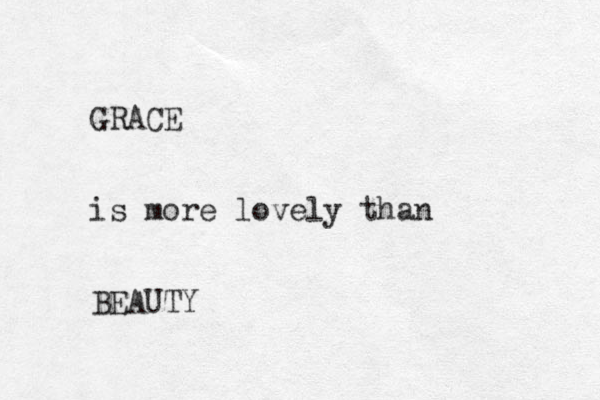 GRACE is more lovely than BEAUTY 