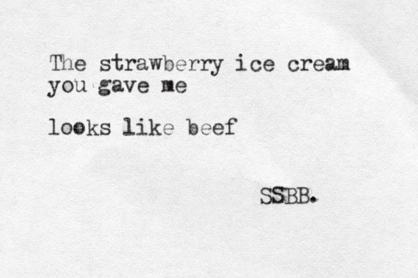 The strawberry ice cream you gave me looks like beef SSBB.