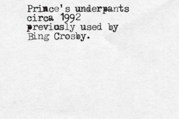 Prince's underpants circa 1992 previosly u used by Bing Crosby.