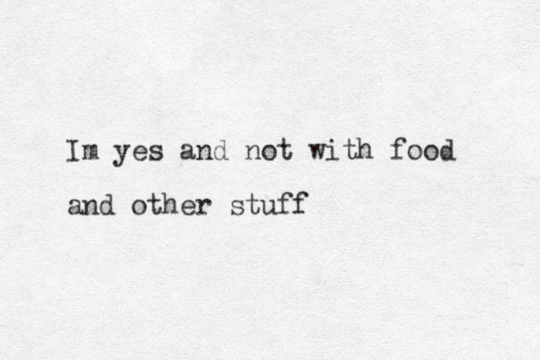 Im yes and not with food and other stuff