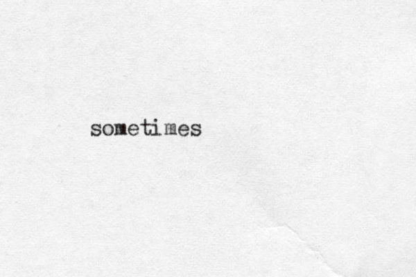 sometimes