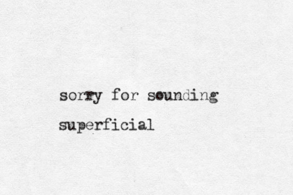 sorry for sounding superficial