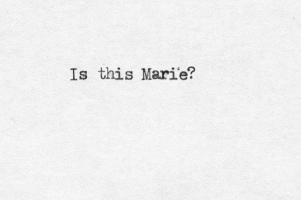 Is this Marie?
