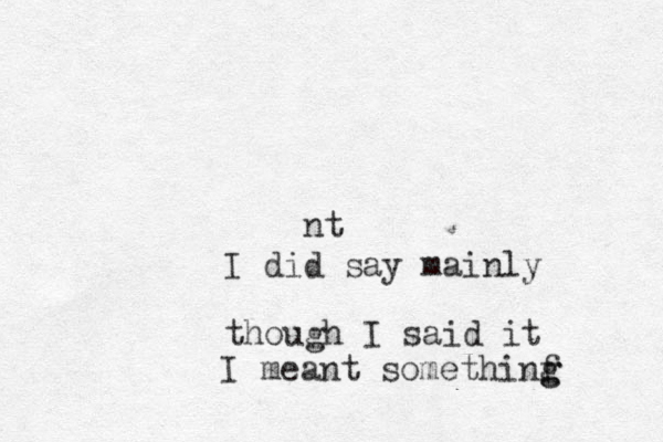 I did say mainly though I said it nt I meant somethinf g g 