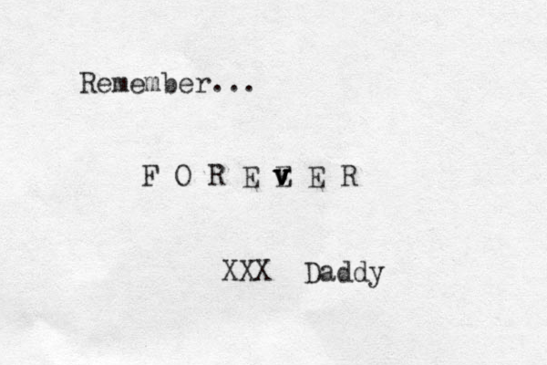 Remember ... F O R E E v v v v E R XXX Daddy 