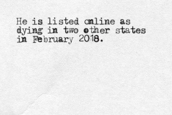 He is listed online as dying in two other states in February 2018.