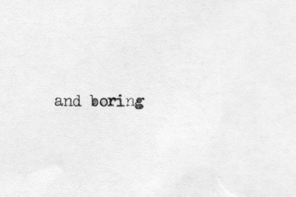 and boring 