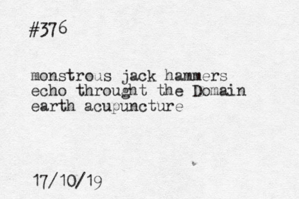#376 monstrous jack hammers echo throught the Domain earth acupuncture 17/10/1 9