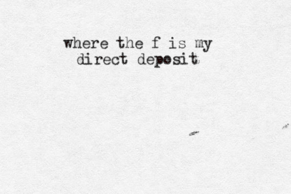 where the f is my direct deposit 