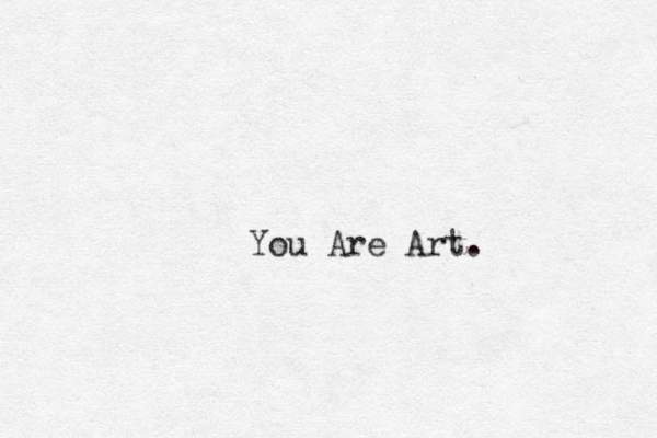 You Are Art. 