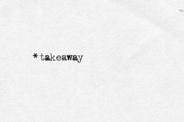 *takeaway