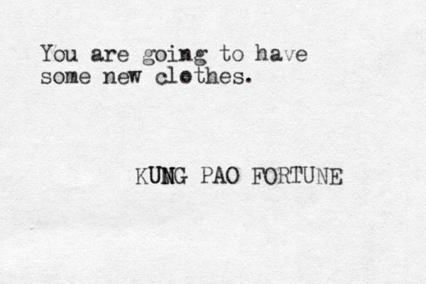 You are going to have some new clothes. KUMG N N U PAO FORTUNE 