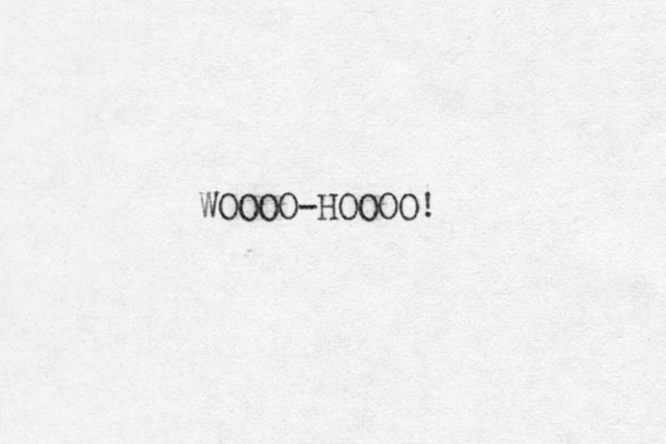 WOOOO-HOOOO! 
