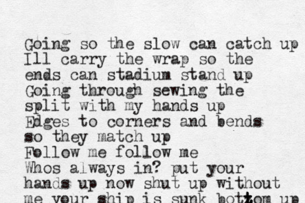 Going so the slow can catch up Ill carry the wrap so the ends can stadium stand up Going through sewing the split with my hands up Edges to corners and bends so they match up Follow me follow me Whos always in? put your hands up now shut up without me your ship is sunk botzom t t t t up 