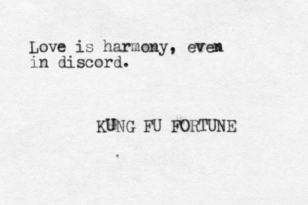 Love is harmony, even in discord. KUNG FU FORTUNE 