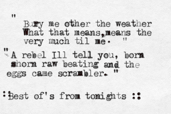 Bury me other the weather What that means means the very much til me , . A rebel Ill tell you, born shorn raw beating " " " and the eggs came scrambler. " Best of's from tonights :: :: 