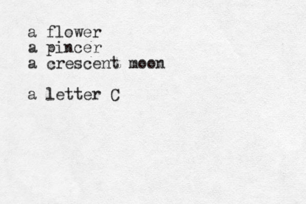 a flower a pincer a crescent moon a letter C