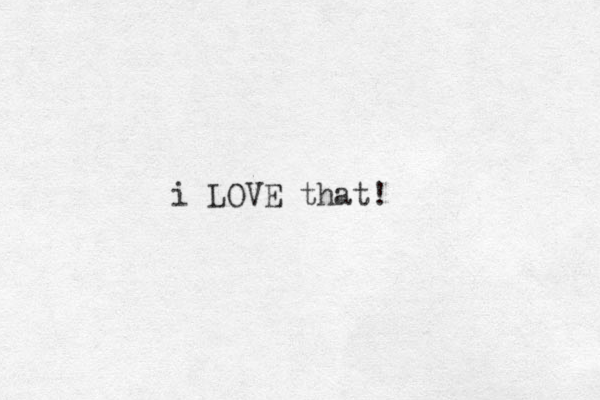 i LOVE that!