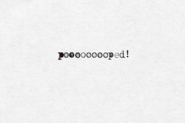 pooooooooped!