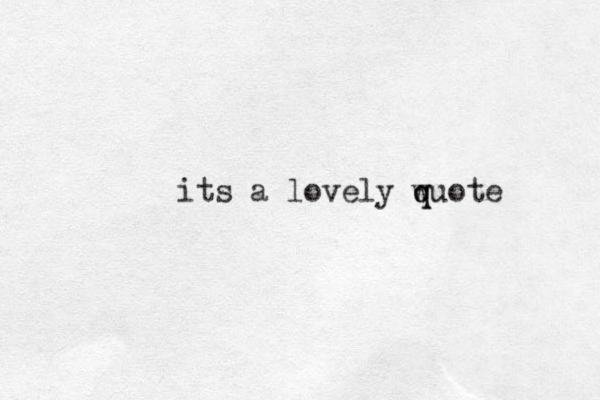 its a lovely wuote q q