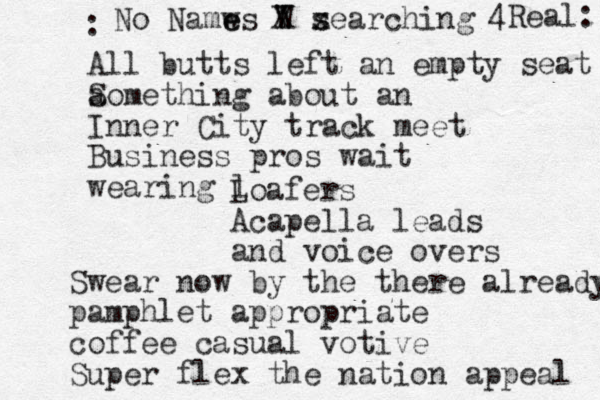 All butts left an empty seat a Something about an Inner City track meet Business pros wait wearing l Loafers Acapella leads and voice overs Swear now by the there already pamphlet appropriate coffee casual votive Super flex the nation appeal No Namw e es W X xearching s s X 4Real: : 