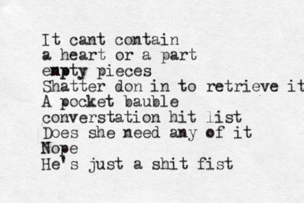 It cant contain a heart or a part enp mpty pieces Shatter don in to retrieve it A pocket bauble converstation hit list Does she need any of it Nope He's just a shit fist