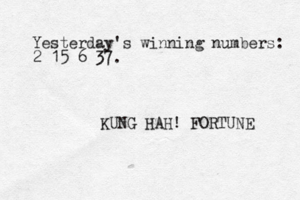 Yesterday's winning numbers: 2 15 6 37. KUNG HAH! FORTUNE 