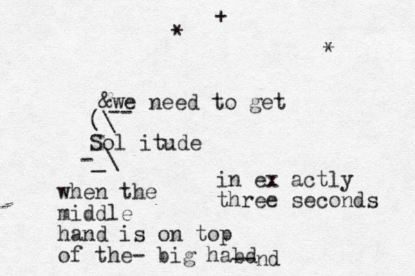&we need to get -- (\ Sol itude - _\ in ex actly three seconds when the middle hand is on top of the- big habd --nd + * * 