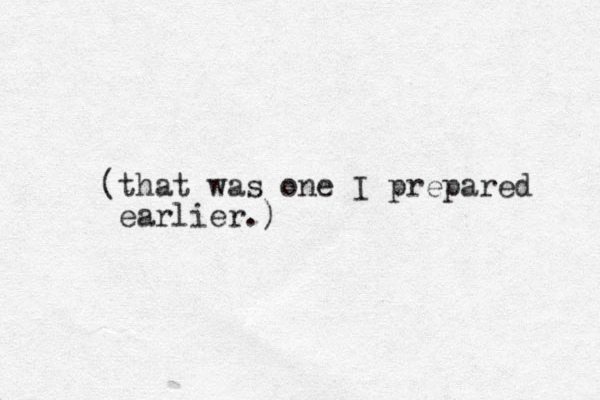 (that was one I prepared earlier.)